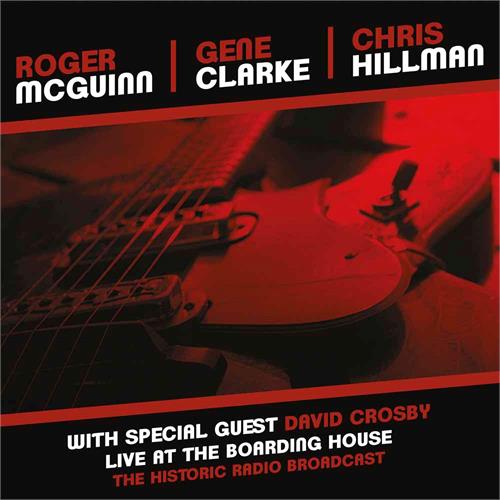 McGuinn / Clark / Hillman Live at the Boarding House (2LP)